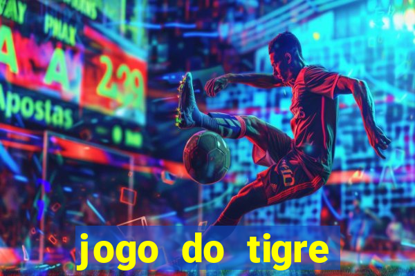 jogo do tigre plataforma chinesa